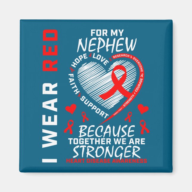 I Wear Red For My Nephew Heart Disease Awareness  Magnet (Front)