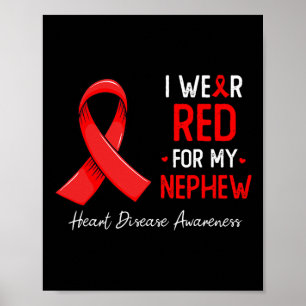 I Wear Red For My Nephew Heart Disease Awareness Poster