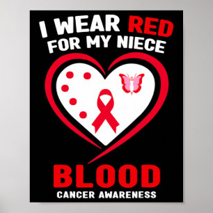 I Wear Red For My Niece Blood Cancer Awareness  Poster