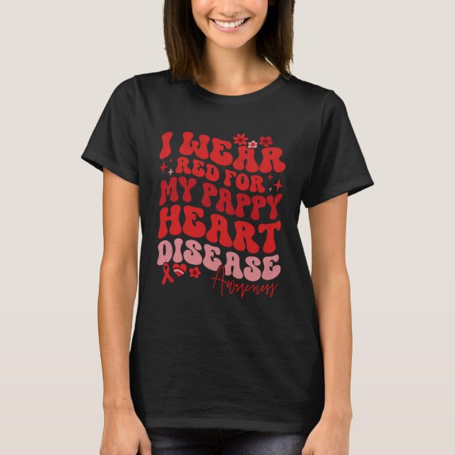 I Wear Red For My Pappy Heart Disease Saying T-Shirt (Front)