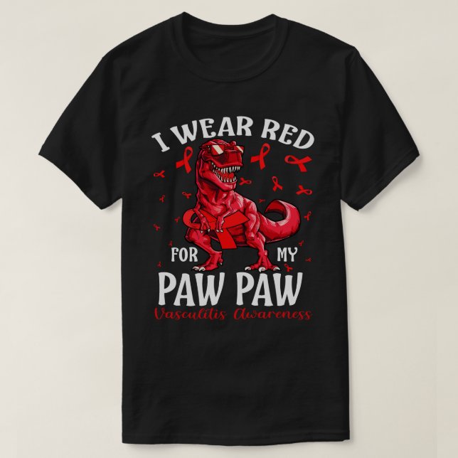 I Wear Red For My PAW PAW Vasculitis Awareness Din T-Shirt (Design Front)