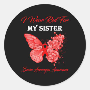 I Wear Red For My Sister Brain Aneurysm Awareness  Classic Round Sticker