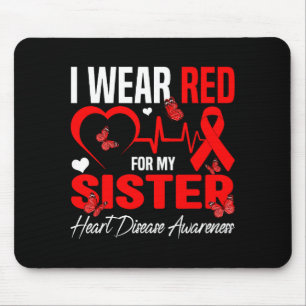 I Wear Red For My Sister Heart Disease Awareness D Mouse Pad