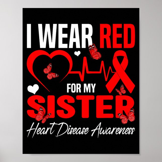 I Wear Red For My Sister Heart Disease Awareness D Poster (Front)