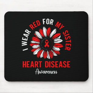 I Wear Red For My Sister Heart Disease Awareness S Mouse Pad