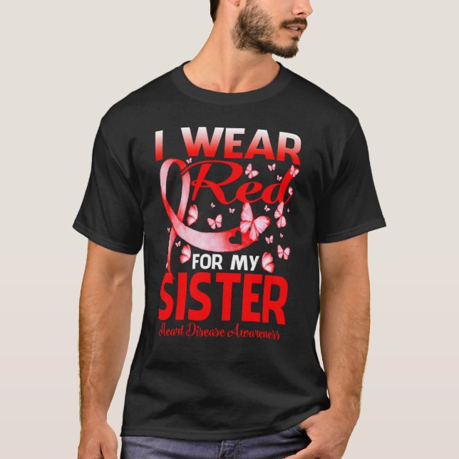 I Wear Red For My Sister Heart Disease Awareness T-Shirt (Front)