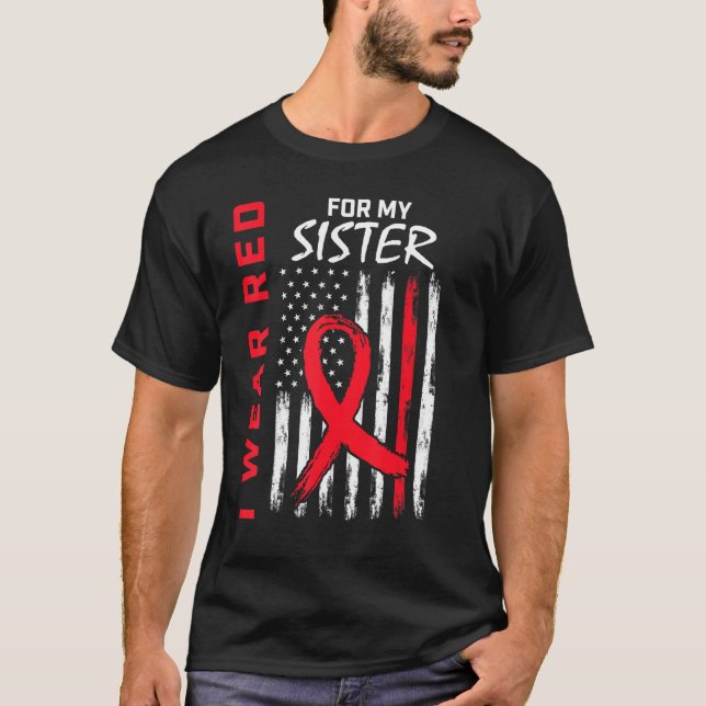 I Wear Red For My Sister Heart Disease Awareness U T-Shirt (Front)
