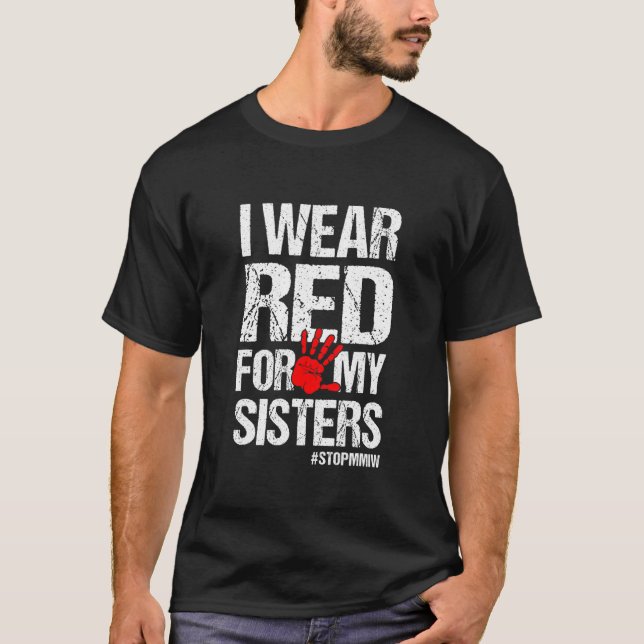I Wear Red For My Sisters Native American T-Shirt (Front)