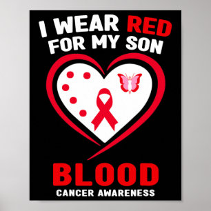 I Wear Red For My Son Blood Cancer Awareness  Poster
