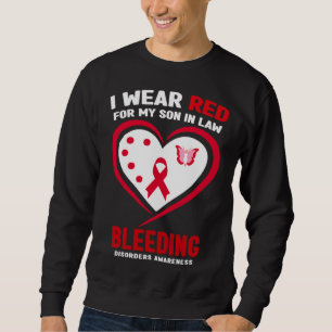 I Wear Red for My Son In Law Bleeding Disorders Aw Sweatshirt