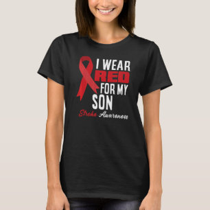 I Wear Red For My Son Stroke Warrior Stroke Awaren T-Shirt