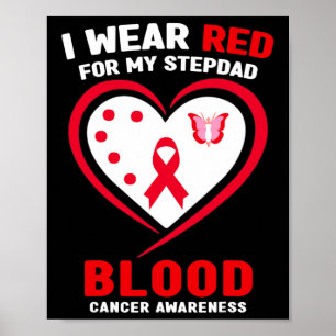 I Wear Red For My Stepdad Blood Cancer Awareness  Poster
