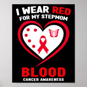 I Wear Red For My Stepmom Blood Cancer Awareness  Poster