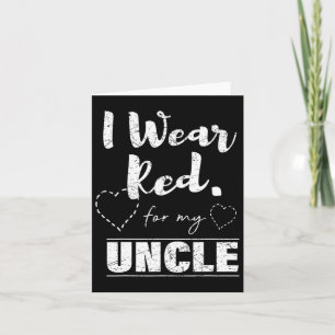 I Wear Red For My Uncle Warrior Heart Disease Chd Card