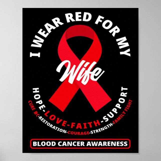 I Wear Red For My Wife Blood Cancer Awareness 1 Poster (Front)