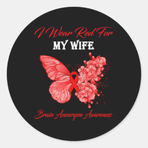 I Wear Red For My Wife Brain Aneurysm Awareness Classic Round Sticker