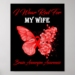 I Wear Red For My Wife Brain Aneurysm Awareness  Poster