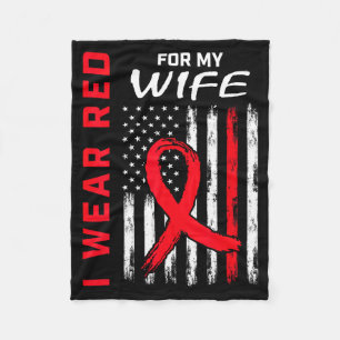 I Wear Red For My Wife Heart Disease Awareness Fla Fleece Blanket