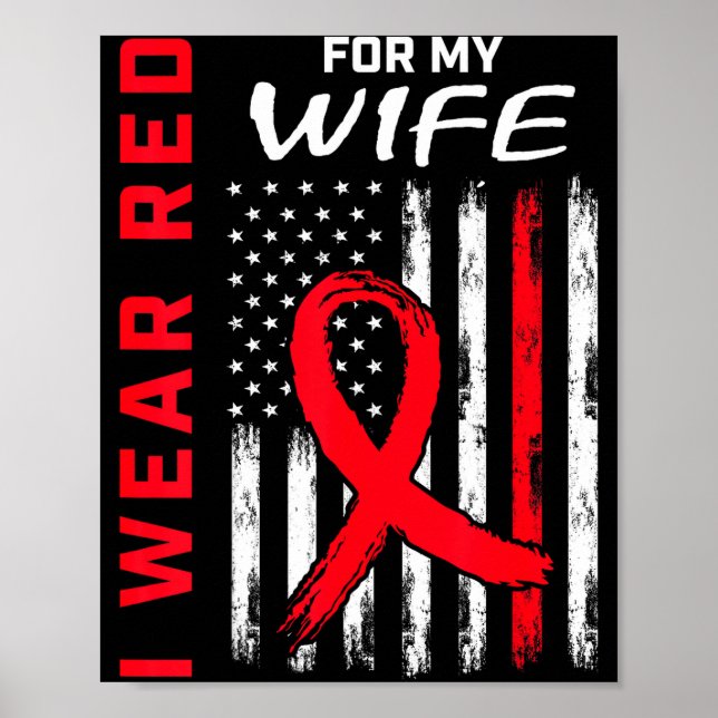 I Wear Red For My Wife Heart Disease Awareness Fla Poster (Front)