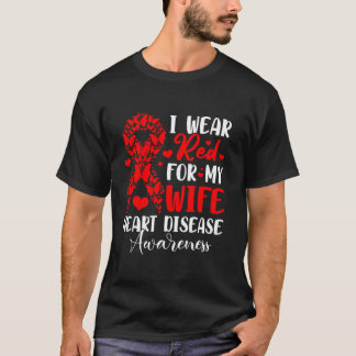 I Wear Red For My Wife Heart Disease Awareness Mon T-Shirt
