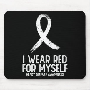 I Wear Red For Myself Heart Disease Awareness For Mouse Pad