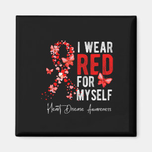 I Wear Red For Myself Heart Disease Awareness Mont Magnet