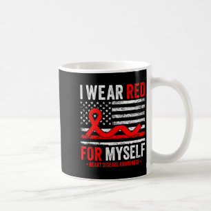 I Wear Red For Myself Heart Disease Awareness Us F Coffee Mug