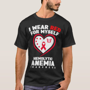 I Wear Red For Myself Hemolytic Anaemia Awareness T-Shirt