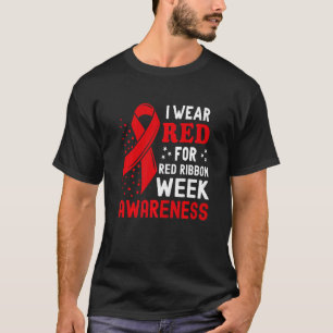 I Wear Red For Red Ribbon Week Awareness Drug Free T-Shirt