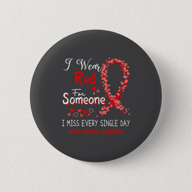I Wear Red For Someone Heart Disease Awareness  6 Cm Round Badge (Front)