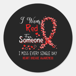 I Wear Red For Someone Heart Disease Awareness  Classic Round Sticker