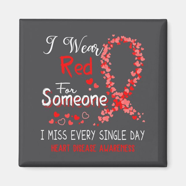 I Wear Red For Someone Heart Disease Awareness  Magnet (Front)