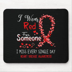 I Wear Red For Someone Heart Disease Awareness Mouse Pad
