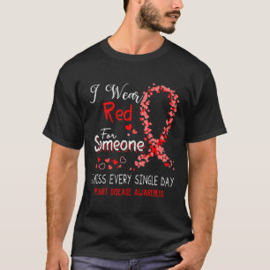 I Wear Red For Someone Heart Disease Awareness T-Shirt