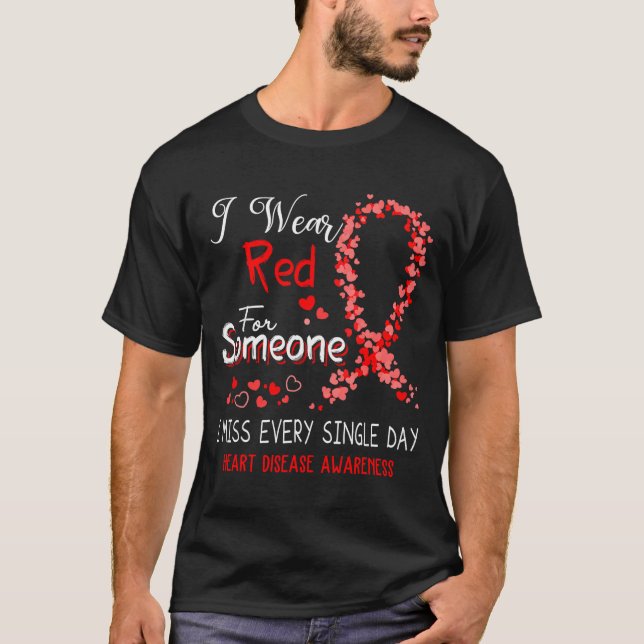 I Wear Red For Someone Heart Disease Awareness  T-Shirt (Front)