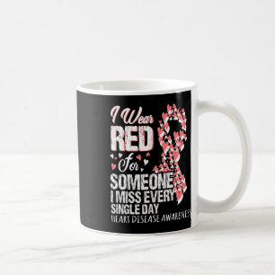I Wear Red For Someone I Miss Every Single Day Coffee Mug