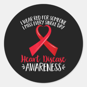 I Wear Red For Someone I Miss Heart Disease Awaren Classic Round Sticker