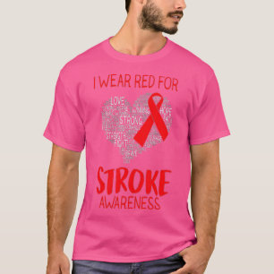I Wear Red For Stroke Awareness - Stroke Survivor  T-Shirt