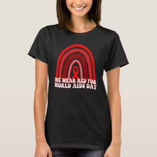 I Wear Red For World Hiv Aids Awareness Day Red T-Shirt
