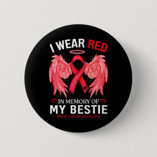 I Wear Red In Memory Of Bestie Blood Cancer Awaren 6 Cm Round Badge
