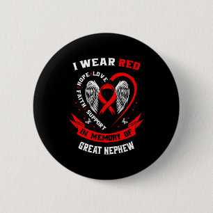 I Wear Red In Memory Of Great Nephew Heart Disease 6 Cm Round Badge