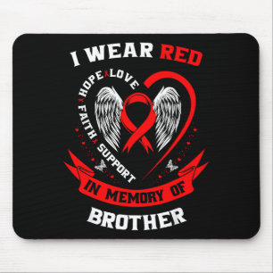 I Wear Red In Memory Of My Brother Heart Disease A Mouse Pad
