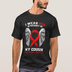I Wear Red In Memory of my Cousin Heart Disease Aw T-Shirt