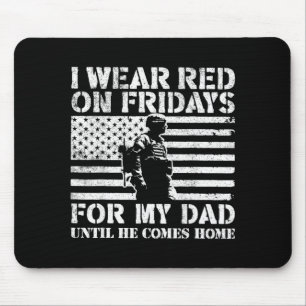 I Wear Red On Fridays for My Dad Until He Comes Mouse Pad