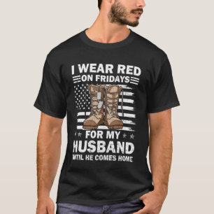 I Wear Red On Fridays for My Husband Military Supp T-Shirt