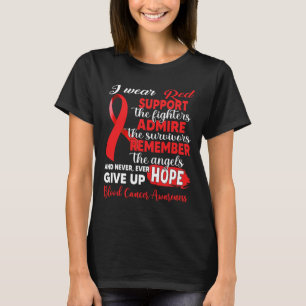 I Wear Red Support The Fighters Blood Cancer Aware T-Shirt