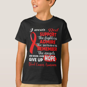 I Wear Red Support The Fighters Blood Cancer Aware T-Shirt