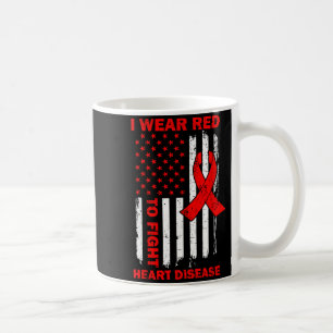 I Wear Red To Fight Heart Disease Awareness Americ Coffee Mug
