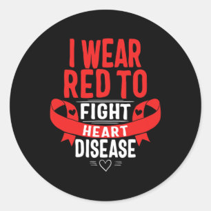 I Wear Red To Fight Heart Disease Awareness Chd Mo Classic Round Sticker
