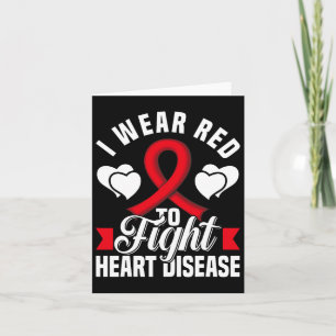 I Wear Red To Fight Heart Disease Awareness Chd Na Card
